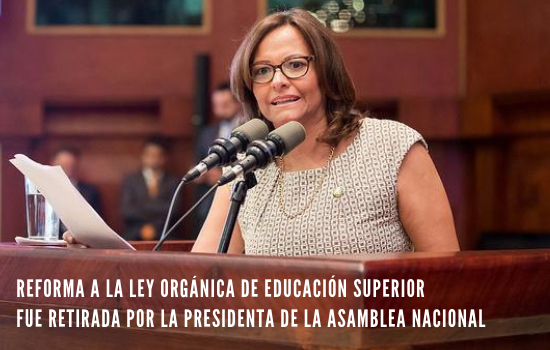 Reforma a la Ley Orgánica de Educación Superior fue retirada por la presidenta de la Asamblea Nacional